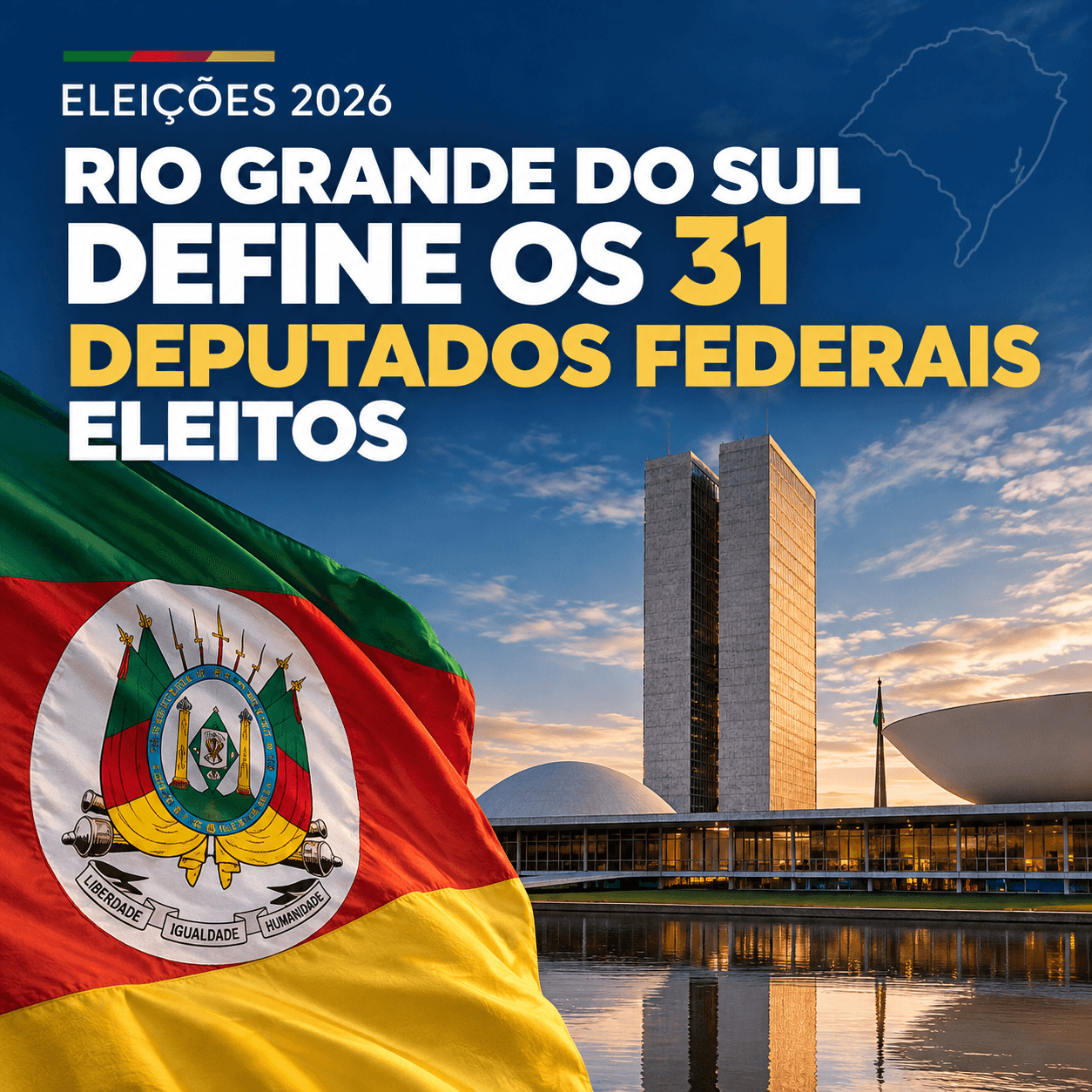 RIO GRANDE DO SUL DEFINE OS 31 DEPUTADOS FEDERAIS ELEITOS EM 2026; VEJA A LISTA COMPLETA